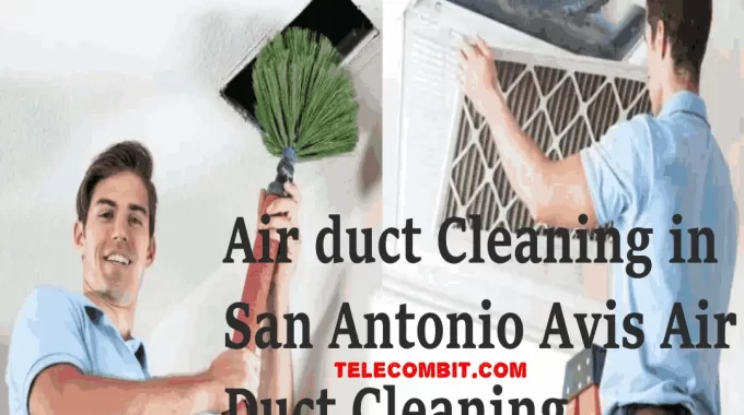 air duct cleaning in san Antonio avis air duct cleaning