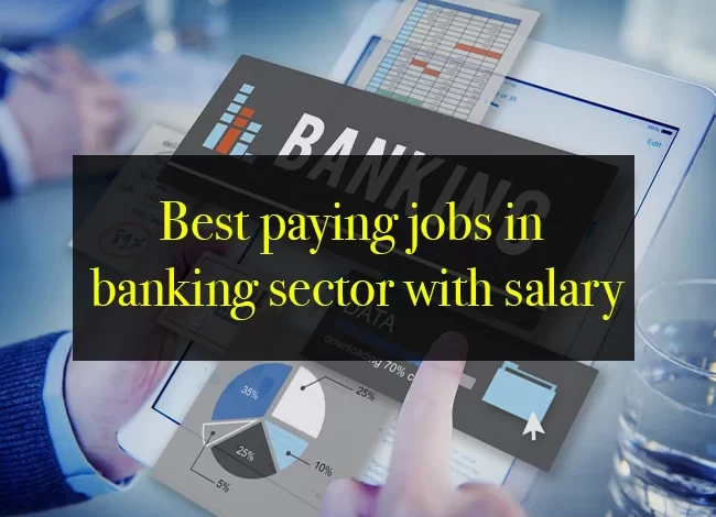 Best Paying Jobs in Banking Sector with Salary