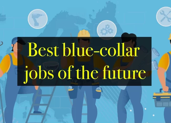 Best blue-collar jobs of the future