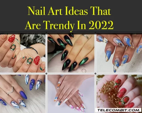 Nail Art Ideas That Are Trendy In 2022 (Suitable For All Ages)