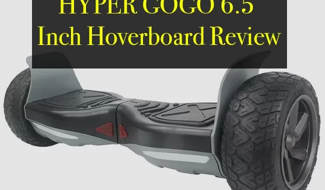 HYPER GOGO 6.5 Inch Hoverboard Review