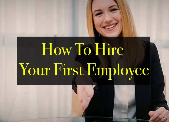 How To Hire Your First Employee