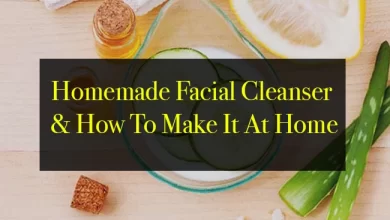 Photo of Homemade Facial Cleanser & Make It At Home