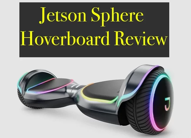 Jetson Sphere Hoverboard Review
