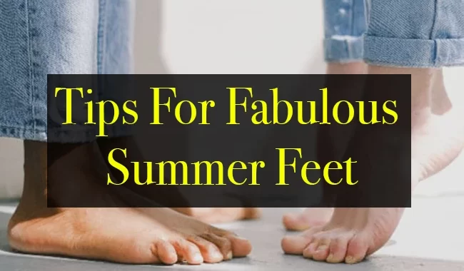 Tips For Fabulous Summer Feet