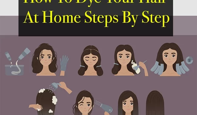 How To Dye Your Hair At Home Steps By Step