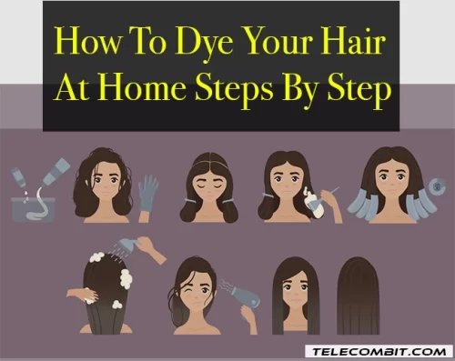 How To Dye Your Hair At Home Steps By Step