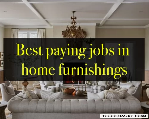 Best Paying Jobs in Home Furnishings In 2023