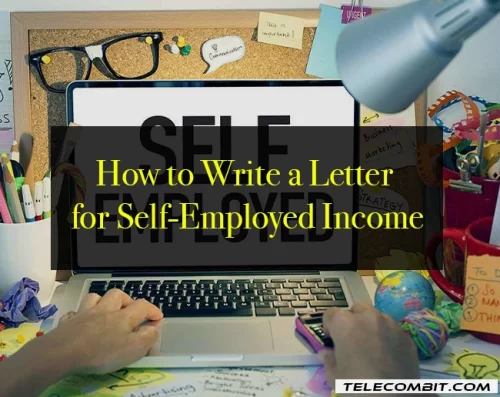 How to Write a Letter for Self-Employed Income