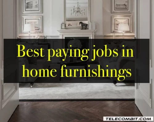 Best Paying Jobs in Home Furnishings
