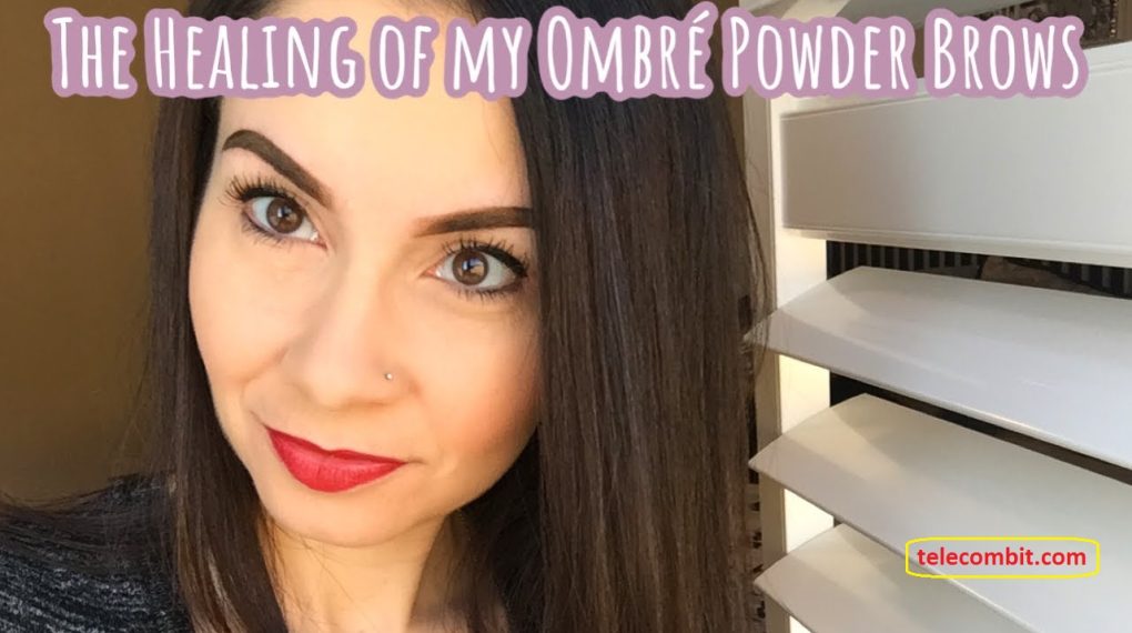 How Do I Keep My Powder Brows Once They Are Healed? How Long After Ombre Brows Can I Wash My Face