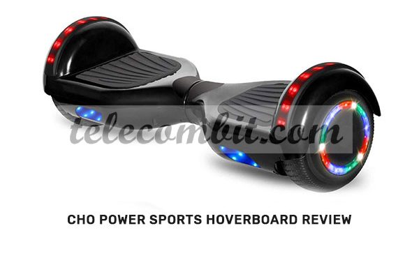 Cho Power Sports Hoverboard Review In 2022