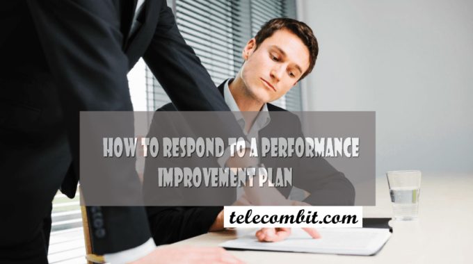 How to Respond to a Performance Improvement Plan