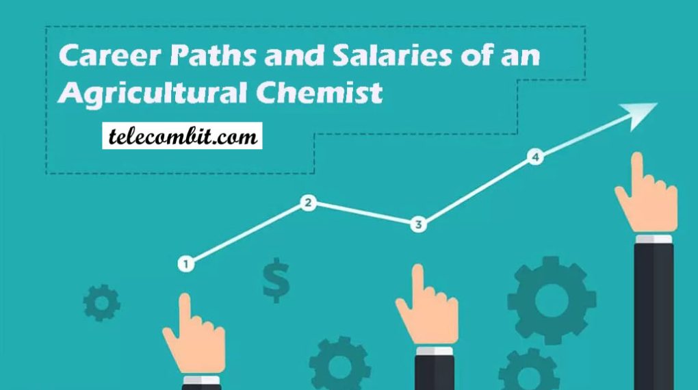 Career Paths and Salaries of an Agricultural Chemist