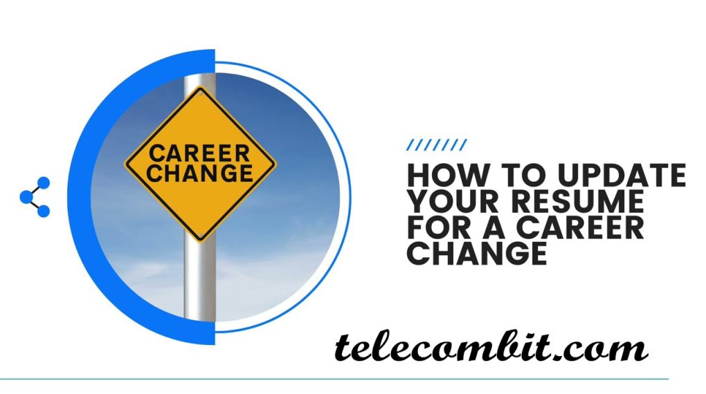 How To Update Your Resume For A Career Change