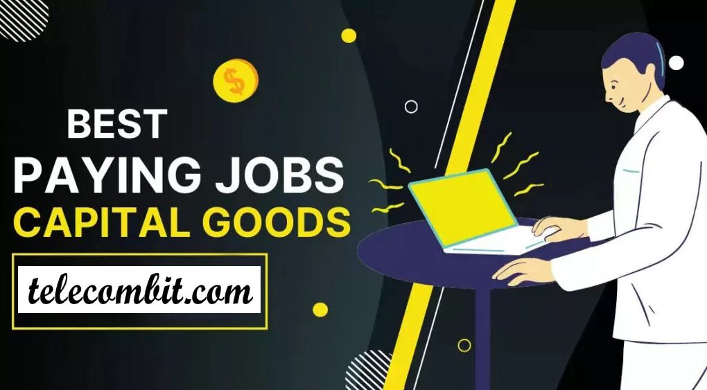 Best-Paying Jobs in Capital Goods: In Detail