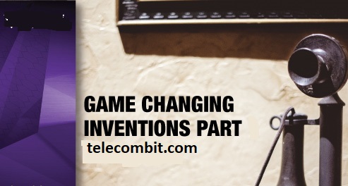 Game-Changing Inventions: Shaping the Future- telecombit.com