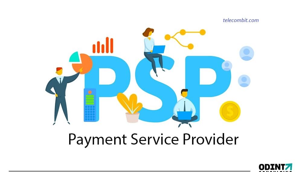 Impact on Payment Service Providers (PSPs)-telecombit.com