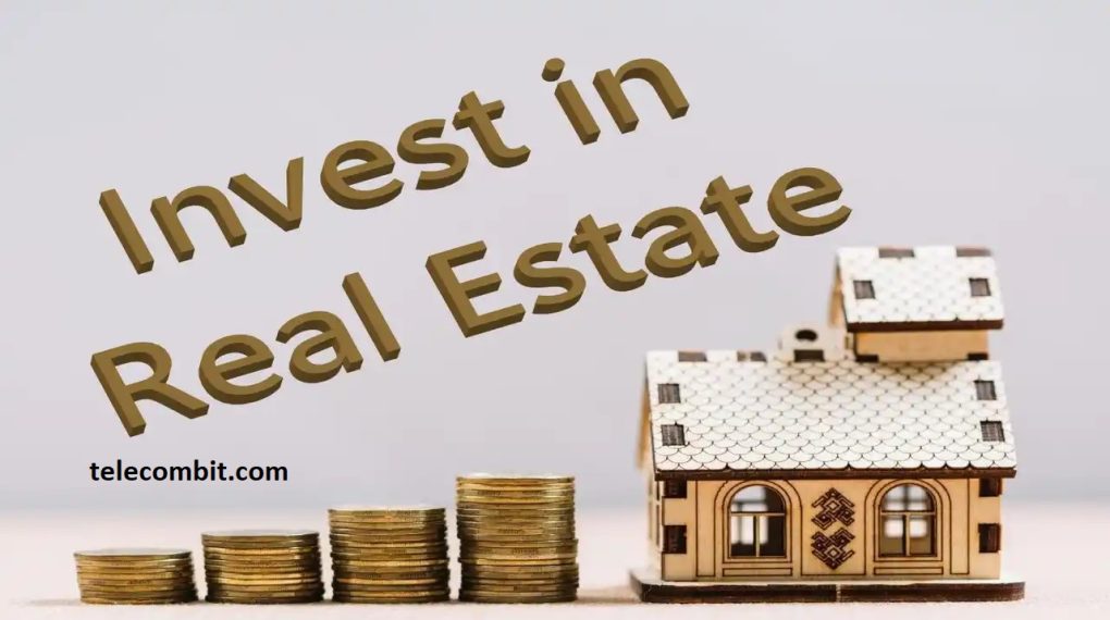 Invest in Real Estate- telecombit.com
