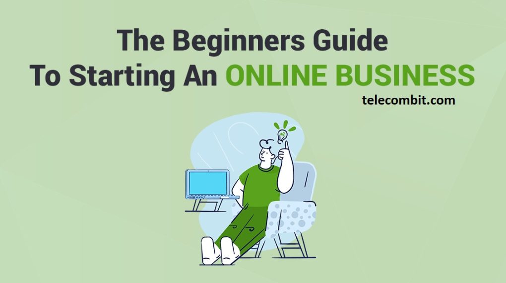 How to Start an Online Business with No Money: The Ultimate Guide-telecombit.com
