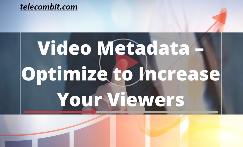Optimize Video Metadata-telecombit.com