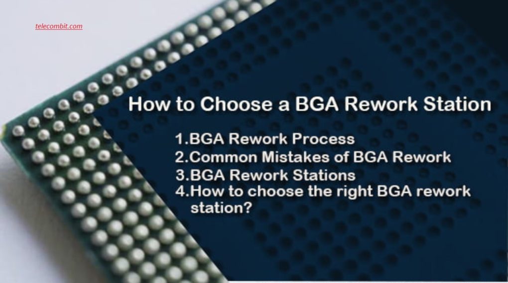 Significance Of BGA Rework Stations During BGA Rework Process-telecombit.com