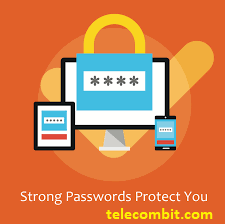 Use strong passwords- telecombit.com