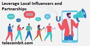 Leverage Local Influencers and Partnerships- telecombit.com