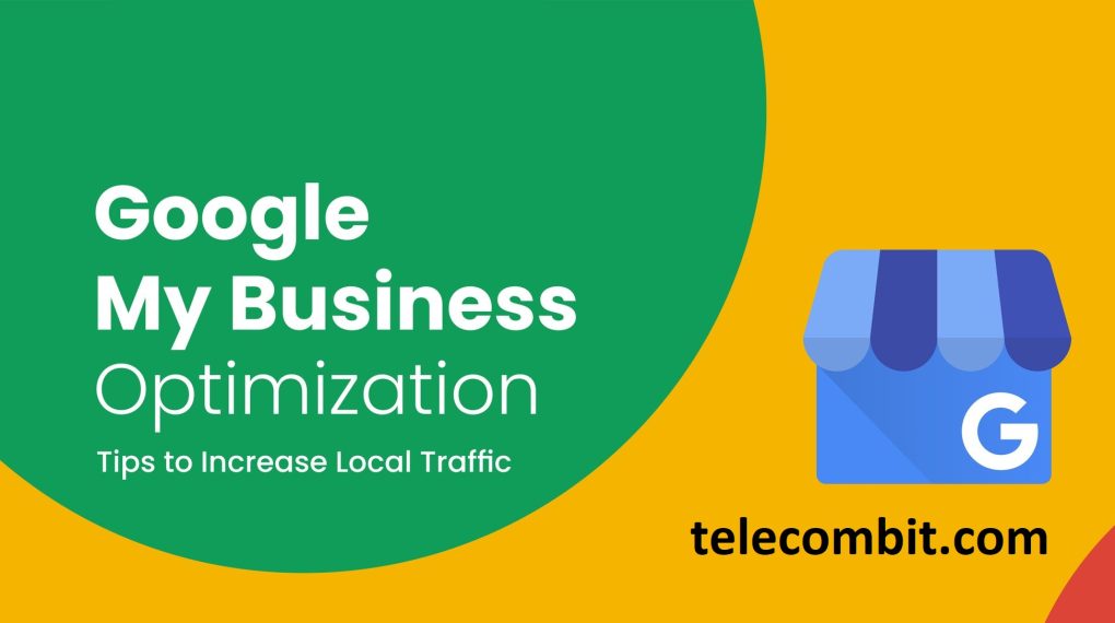 Optimizing Google My Business: Your Online Business Card- telecombit.com Local SEO Strategies for Small Businesses