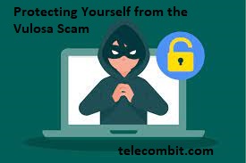 Protecting Yourself from the Vulosa Scam- telecombit.com