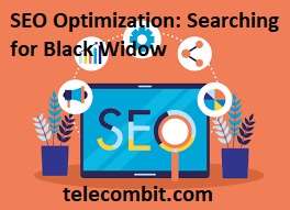 SEO Optimization: Searching for Black Widow- telecombit.com