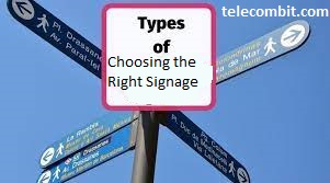 Choosing the Right Signage Types- telecombit.com