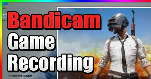 Bandicam: Optimized for Gaming Enthusiasts- telecombit.com