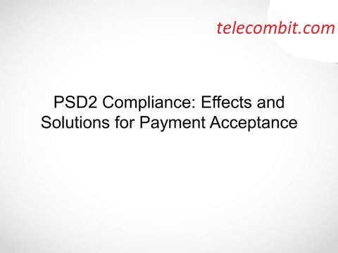PSD2 Compliance: Effects and Solutions for Payment Acceptance-