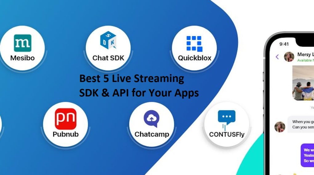 Best 5 Live Streaming SDK & API for Your Apps