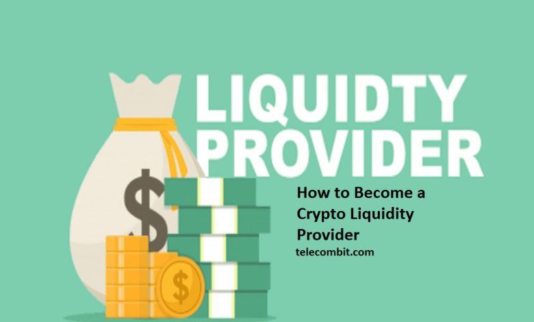 How to Become a Crypto Liquidity Provider
