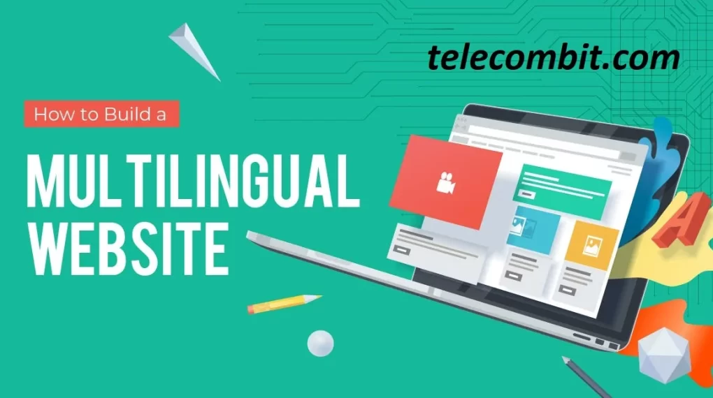  Developing a Multilingual Website-telecombit.com