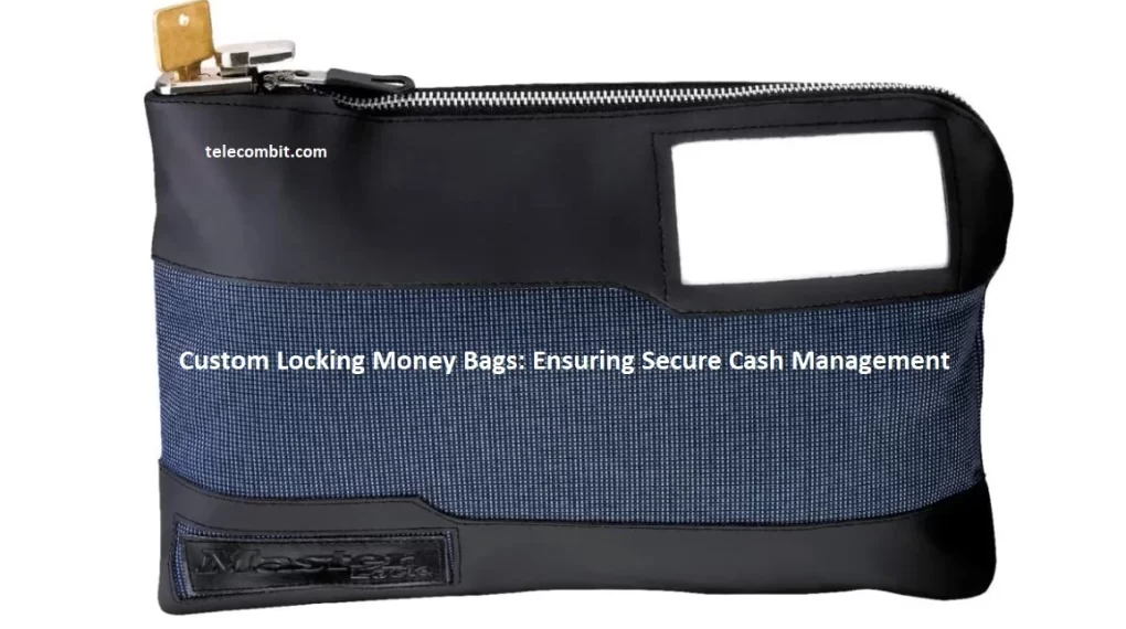 Custom Locking Money Bags: Ensuring Secure Cash Management-telecombit.com
