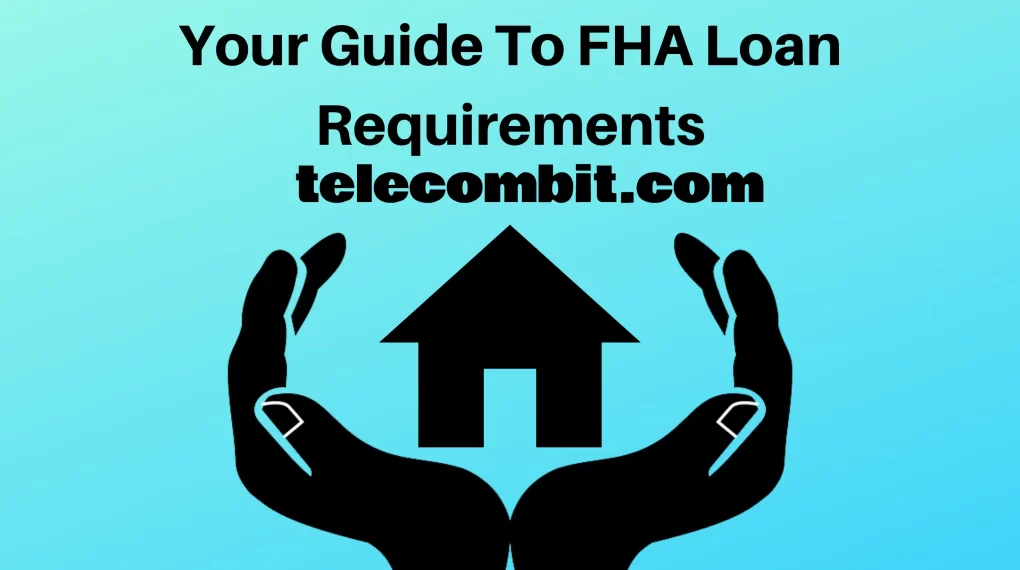 Requirements for an FHA Loan