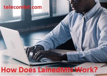 How Does LainedMN Work?- telecombit.com