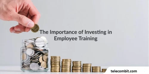 Invest in Employee Training and Development-telecombit.com