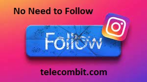 No Need to Follow-telecombit.com