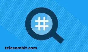 Research and Identify Relevant Hashtags-telecombit.com