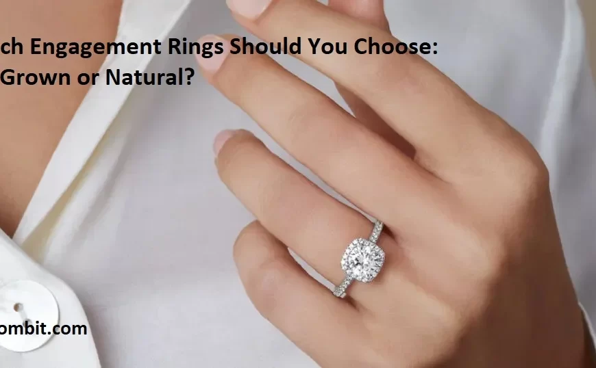 Which Engagement Rings Should You Choose: Lab Grown or Natural?