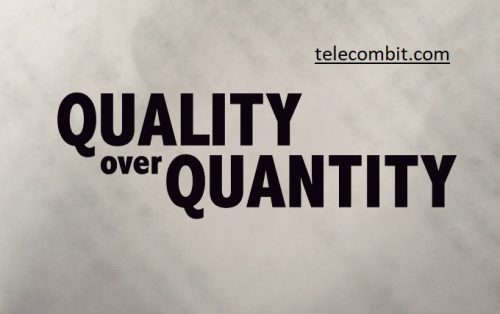 Quality over Quantity-telecombit.com