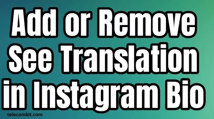 How to Remove "See Translation" on Instagram Bio