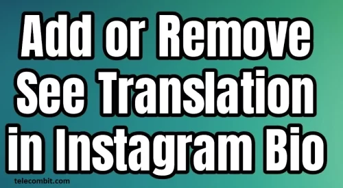 How to Remove "See Translation" on Instagram Bio-telecombit.com