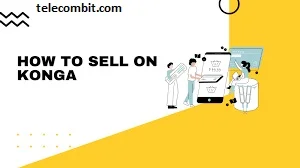 Konga Seller Login: How to Access Your Seller Account