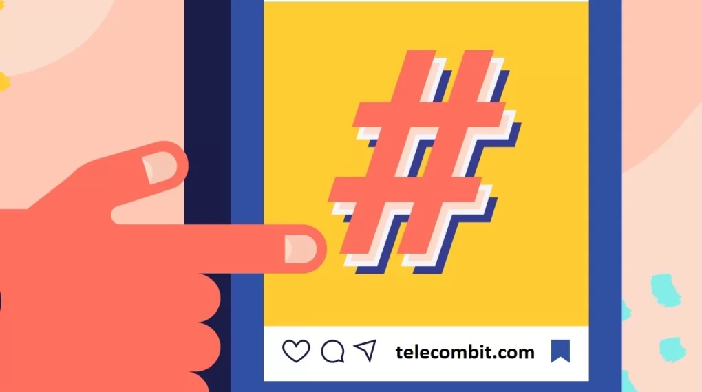 The Importance of Post Stories with Hashtags on Social Media-telecombit.com