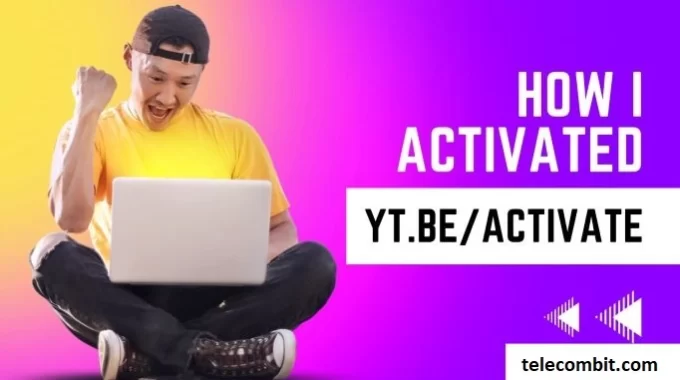 yt.be/activate